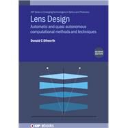 Lens Design Automatic and Quasi-Autonomous Computational Methods and Techniques by Dilworth, Donald, 9780750336932