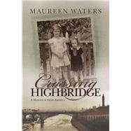 Crossing Highbridge by Waters, Maureen, 9780815606932