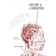 Anatomy of a Kidnapping by Berk, Steven L., M.D., 9780896726932