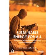 Sustainable Energy for All: Innovation, technology and pro-poor green transformations by Ockwell; David, 9781138656932