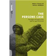 The Persons Case by Robert J. Sharpe; Patricia I. McMahon, 9781487516932