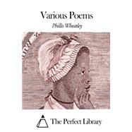 Various Poems by Wheatley, Phillis, 9781507856932