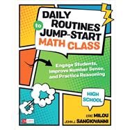 Daily Routines to Jump-Start Math Class, High School by Milou, Eric; Sangiovanni, John J., 9781544316932