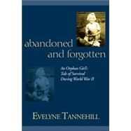 Abandoned and Forgotten by Tannehill, Evelyne, 9781587366932