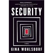Security A Novel by Wohlsdorf, Gina, 9781616206932