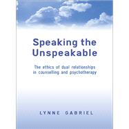 Speaking the Unspeakable :...,Gabriel, Lynne,9780203086933