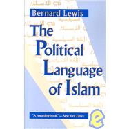 The Political Language of Islam by Lewis, Bernard W., 9780226476933