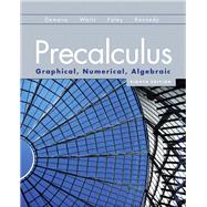 Precalculus Graphical, Numerical, Algebraic by Demana, Franklin; Waits, Bert K.; Foley, Gregory D.; Kennedy, Daniel, 9780321656933