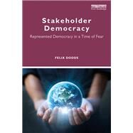 Stakeholder Democracy by Dodds, Felix; Strandenaes, Jan-Gustav (CON); Hemmati, Minu (CON); Chopitea, Carolina Duque (CON); Lakemeier, Bernd (CON), 9780815386933