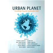 Urban Planet by Elmqvist, Thomas; Bai, Xuemei; Frantzeskaki, Niki; Griffith, Corrie; Maddox, David, 9781107196933