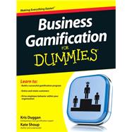 Business Gamification for Dummies by Duggan, Kris; Shoup, Kate, 9781118466933