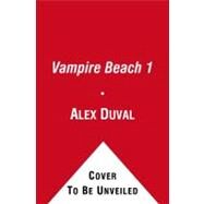 Vampire Beach 1 Bloodlust; Initiation by Duval, Alex, 9781442406933