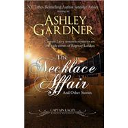 The Necklace Affair by Gardner, Ashley, 9781466406933