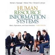 Human Resource Information Systems: Basics, Applications, and Future Directions by Kavanagh, Michael J.; Thite, Mohan; Johnson, Richard D., 9781483306933