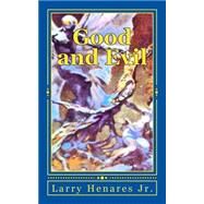 Good and Evil by Henares, Larry, Jr., 9781502586933