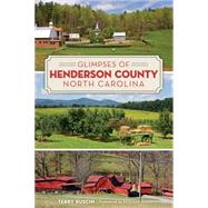 Glimpses of Henderson County, North Carolina by Ruscin, Terry; Staton, Hilliard, 9781626196933
