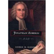 Jonathan Edwards : A Life by Marsden, George M., 9780300096934