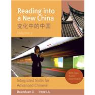 Reading into a New China : Integrated Skills for Advanced Chinese = [Bian Hua Zhong de Zhongguo] by Li, Duanduan; Liu, Irene, 9780887276934