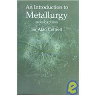 An Introduction to Metallurgy by Cottrell,Sir Alan, 9780901716934