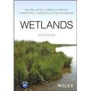 Wetlands by Mitsch, William J.; Gosselink, James G.; Anderson, Christopher J.; Fennessy, M. Siobhan, 9781119826934