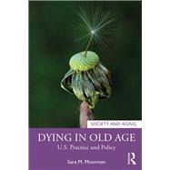 Dying in Old Age by Sara M. Moorman, 9781138496934