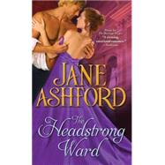 The Headstrong Ward by Ashford, Jane, 9781402276934