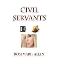 Civil Servants by Allen, Rosemarie, 9781475096934