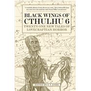 Black Wings of Cthulhu (Volume Six) Tales of Lovecraftian Horror by JOSHI, S. T., 9781785656934