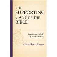 The Supporting Cast of the Bible Reading on Behalf of the Multitude by Hens-Piazza , Gina, 9781978706934