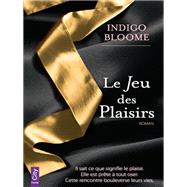 Le Jeu des Plaisirs by Indigo Bloome, 9782824606934