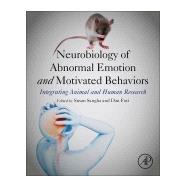 Neurobiology of Abnormal Emotion and Motivated Behaviors by Sangha, Susan; Foti, Dan, 9780128136935