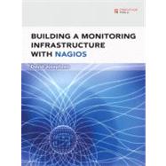 Building a Monitoring Infrastructure with Nagios by Josephsen, David, 9780132236935