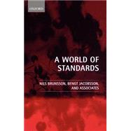 A World of Standards by Brunsson, Nils; Jacobsson, Bengt, 9780198296935