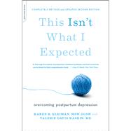 This Isn't What I Expected Overcoming Postpartum Depression by Kleiman, Karen R.; Raskin, Valerie Davis, 9780738216935