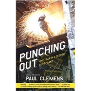 Punching Out One Year in a Closing Auto Plant by Clemens, Paul, 9780767926935