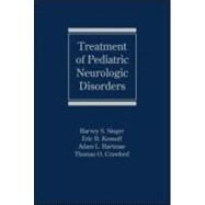 Treatment of Pediatric Neurologic Disorders by Singer; Harvey S., 9780824726935