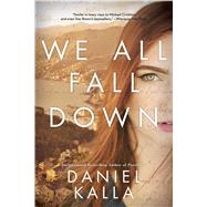 We All Fall Down by Kalla, Daniel, 9781501196935