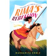 Rima's Rebellion Courage in a Time of Tyranny by Engle, Margarita, 9781534486935