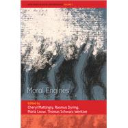 Moral Engines by Mattingly, Cheryl; Dyring, Rasmus; Louw, Maria; Wentzer, Thomas Schwarz, 9781785336935