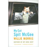 My Cat Spit McGee by MORRIS, WILLIE, 9780375706936