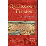 Renaissance Florence: A Social History by Edited by Roger J. Crum , John T. Paoletti, 9780521846936