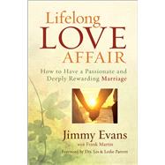 Lifelong Love Affair by Evans, Jimmy; Martin, Frank; Parrott, Les, Dr.; Parrott, Leslie, Dr., 9780801016936