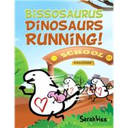 Bissosaurus: Dinosaurs Running! by Sarahbiss, 9781398476936