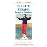 Sico-teo terapia / Sico-Teo Therapy: Integral En Adicciones / Comprehensive Addictions by Lpez Samayoa, Erwin Fernando, 9781438996936