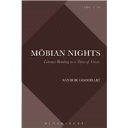 Mbian Nights Literary Reading in a Time of Crisis by Goodhart, Sandor; Fleming, Chris; Hodge, Joel; Cowdell, Scott, 9781501326936