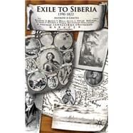 Exile to Siberia, 1590-1822 Corporeal Commodification and Administrative Systematization in Russia by Gentes, Andrew A., 9780230536937