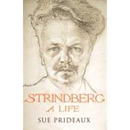 Strindberg : A Life by Prideaux, Sue, 9780300136937