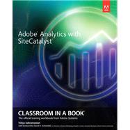 Adobe Analytics with SiteCatalyst Classroom in a Book by Subramanian, Vidya, 9780321926937
