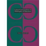 Critical Conversations in Philosophy of Education by Kohli, Wendy, 9780415906937