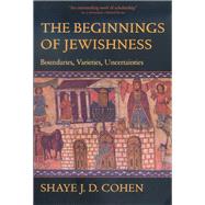 The Beginnings of Jewishness by Cohen, Shaye J. D., 9780520226937